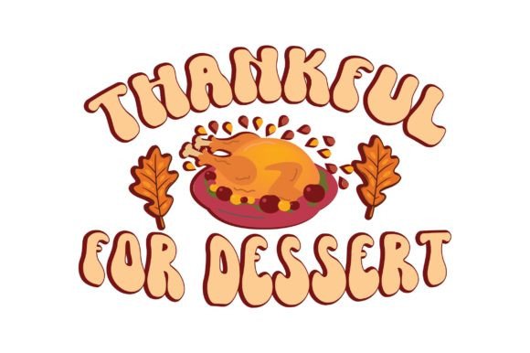 Download Thankful for Dessert,retro Thanksgiving - Retro Collection